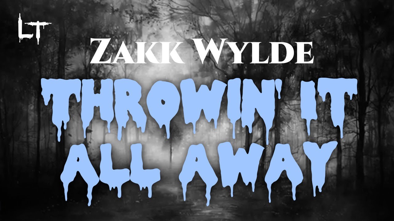 Zakk Wylde - Throwin' It All Away (Lyrics)