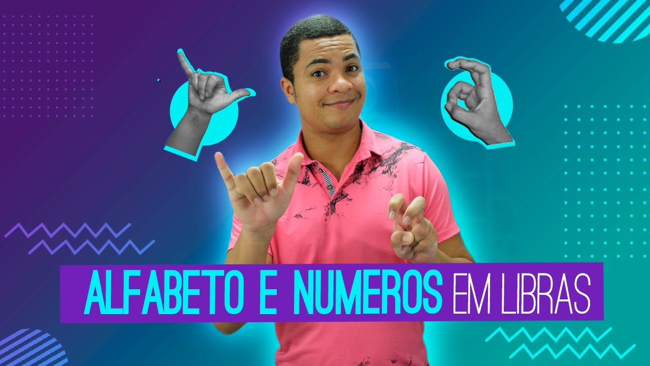 ALFABETO em LIBRAS e NÚMEROS em LIBRAS (COMPLETO)