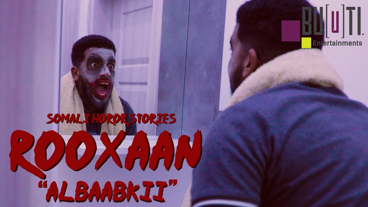 ROOXAAN PART I '' ALBAABKII '' -  SOMALI SHORT FILM HORROR STORIES