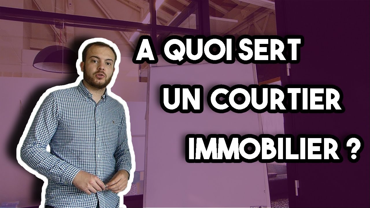 A quoi sert un courtier immobilier ?