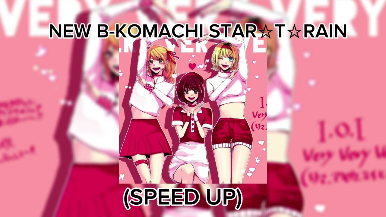 NEW B-KOMACHI STAR☆T☆RAIN (SPEED UP)