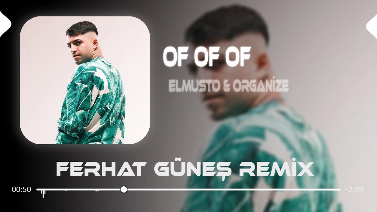 Of Of Of - Elmusto & Organize ( Ferhat Güneş Remix )