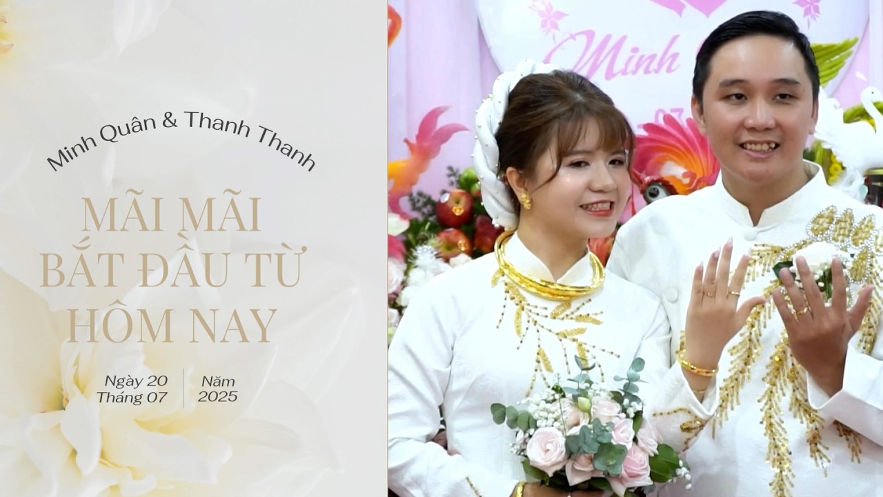 MINH QUAN & THANH THANH 20072025