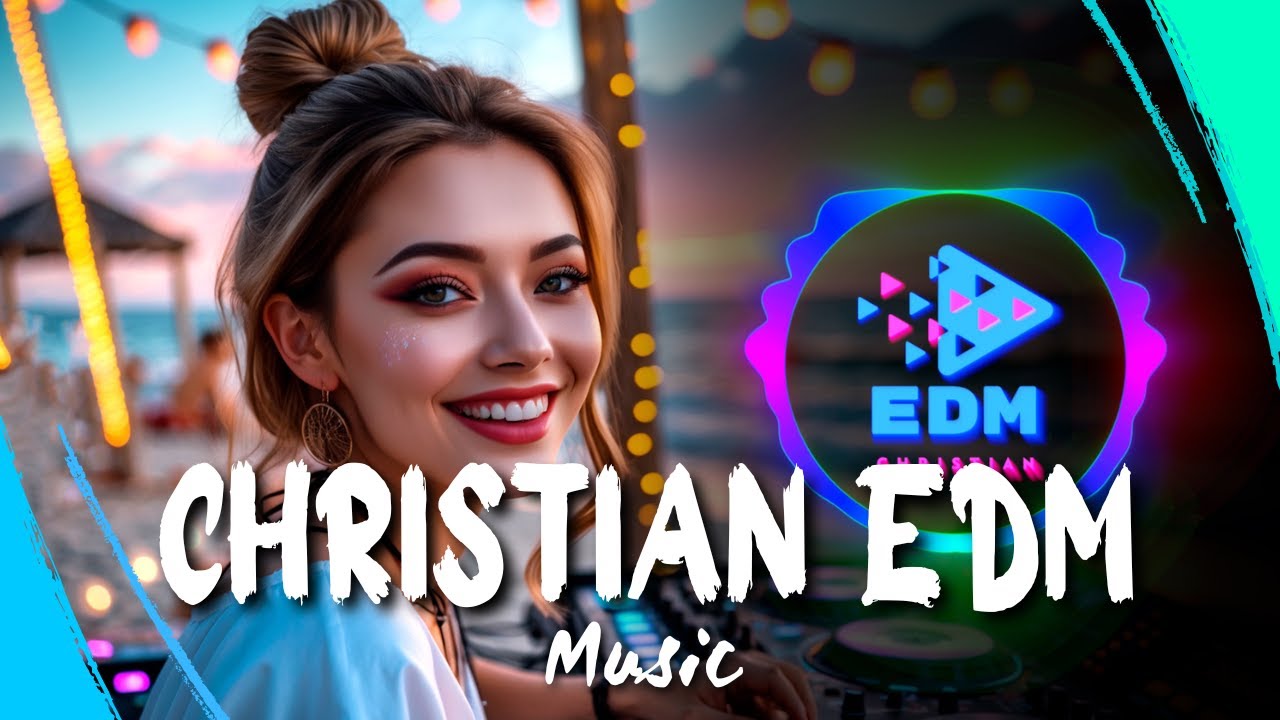 🎧 Electronic Christian Music Mix ✨ Inspirational EDM Music  🙌  Modern Praise and Worship Music