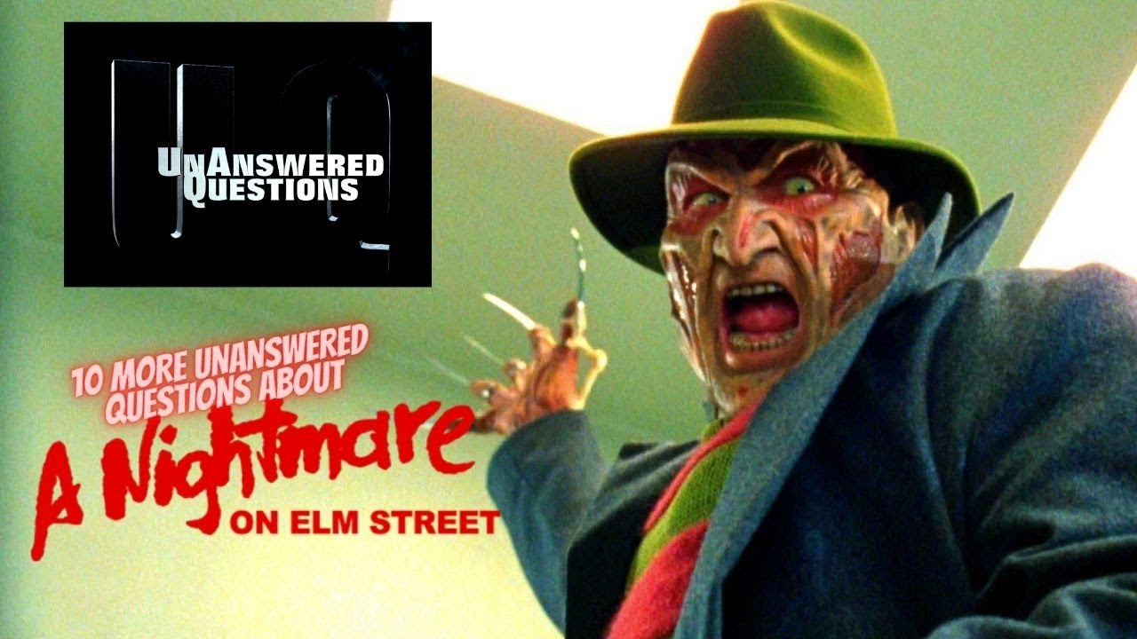 10 More Unanswered Questions about A Nightmare On Elm Street : Unanswered Questions Episode 23