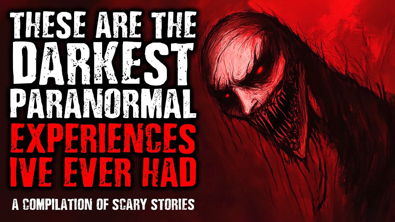 These are The Darkest Paranormal Experiences I've ever had | A Compilation of Scary Stories