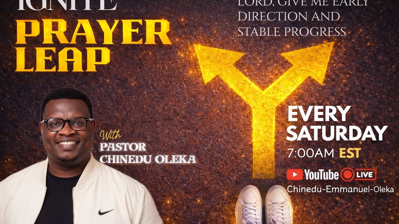 Lord, Give Me Early Direction and Stable Progress | Prayer Leap | Pst. Chinedu Oleka