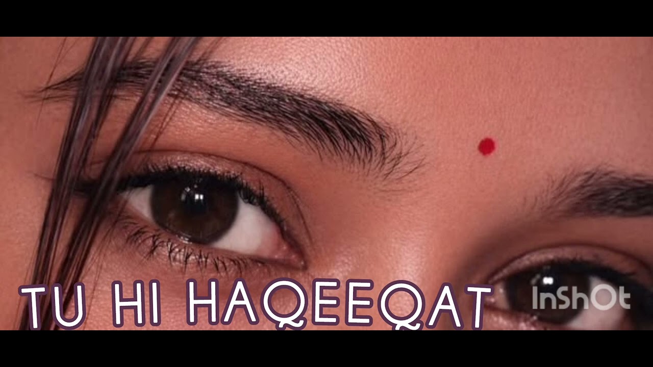 TU HI HAQEEQAT TRENDING SONG 