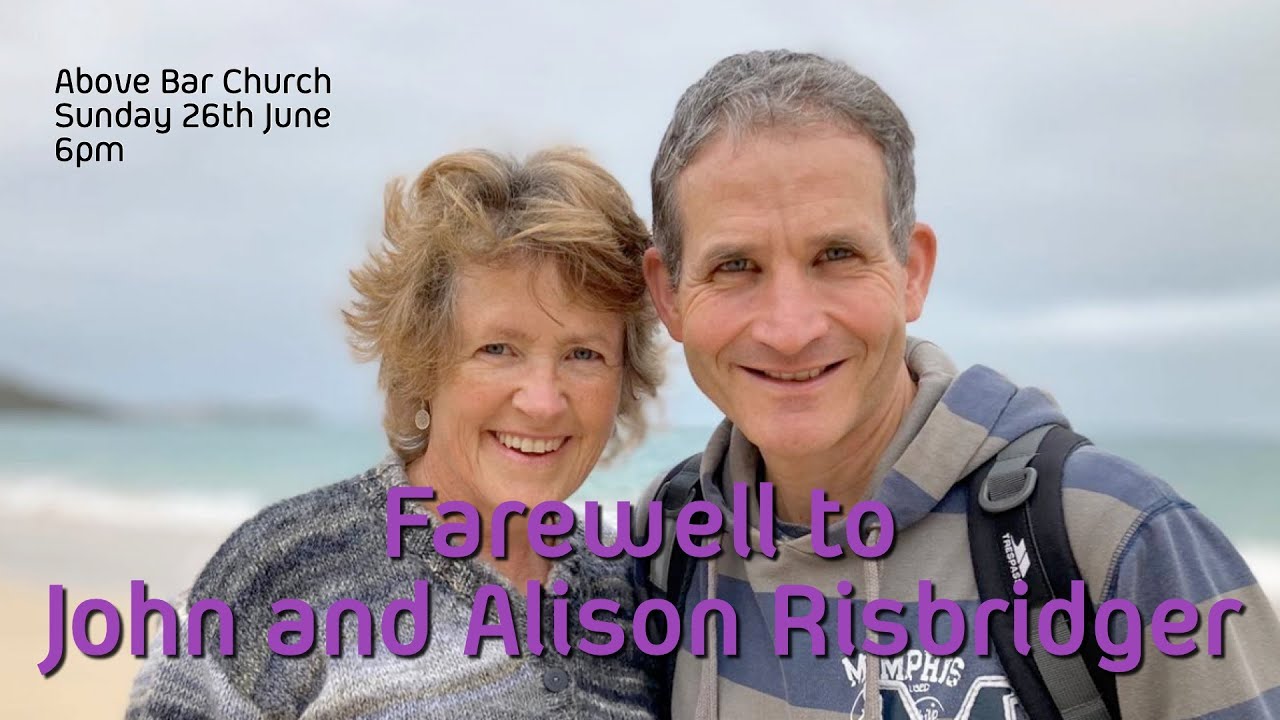 Farewell to John and Alison  Risbridger // 6pm 26th June // Above Bar Church