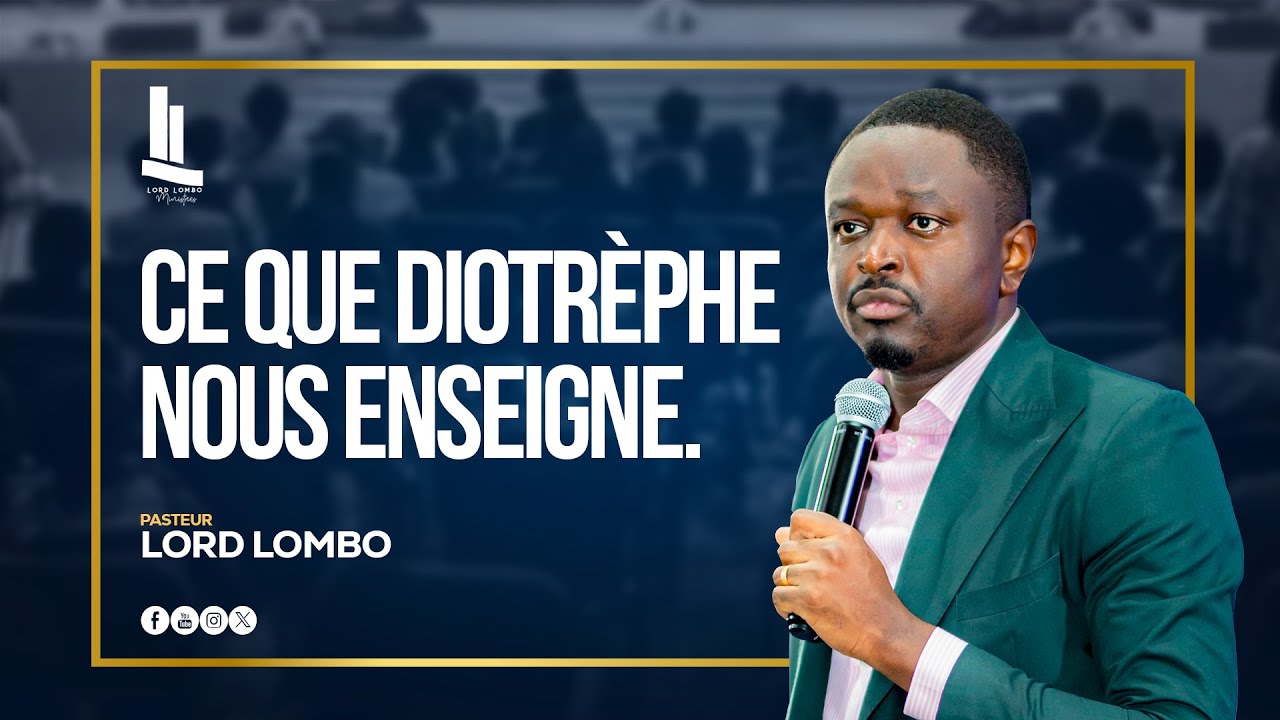 Ce que Diotrèphe nous enseigne || PASTEUR LORD LOMBO