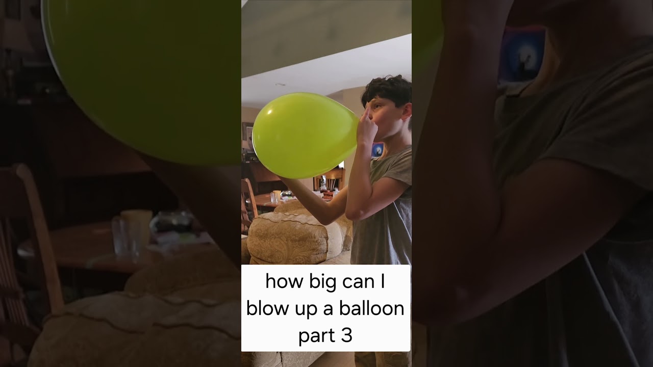 how big can I blow up a balloon part 3