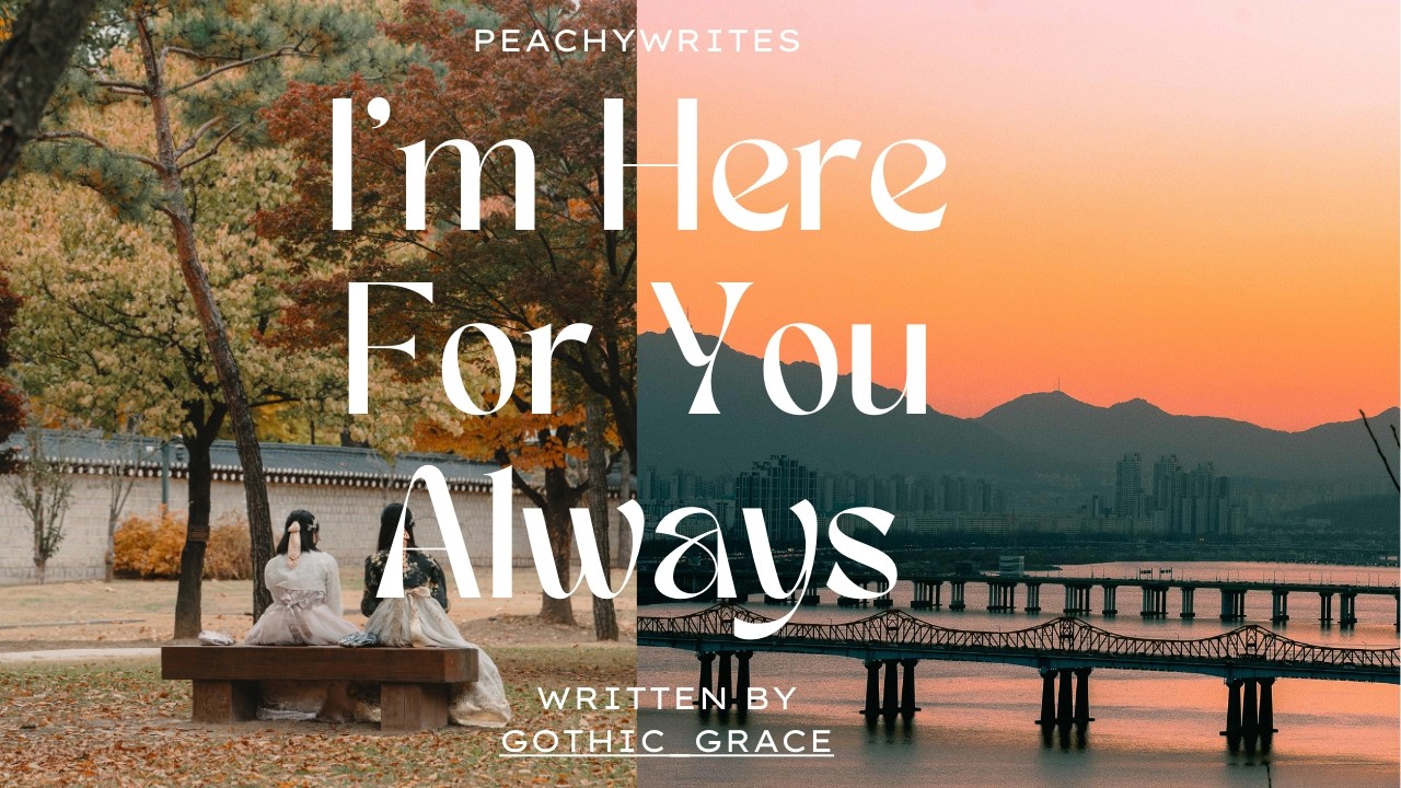 I'm Here For You Always