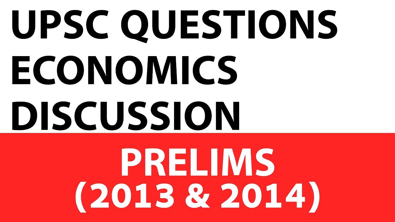 Economics Questions - UPSC Prelims - 2013 2014 Past Paper Analysed