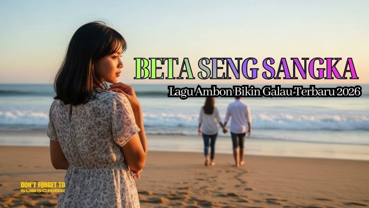 BETA SENG SANGKA | Lagu Ambon Bikin Galau Terbaru 2026