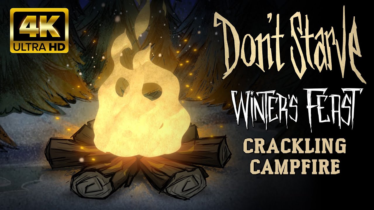 Don't Starve Winter's Feast Crackling Campfire [4K] [10 Hours]