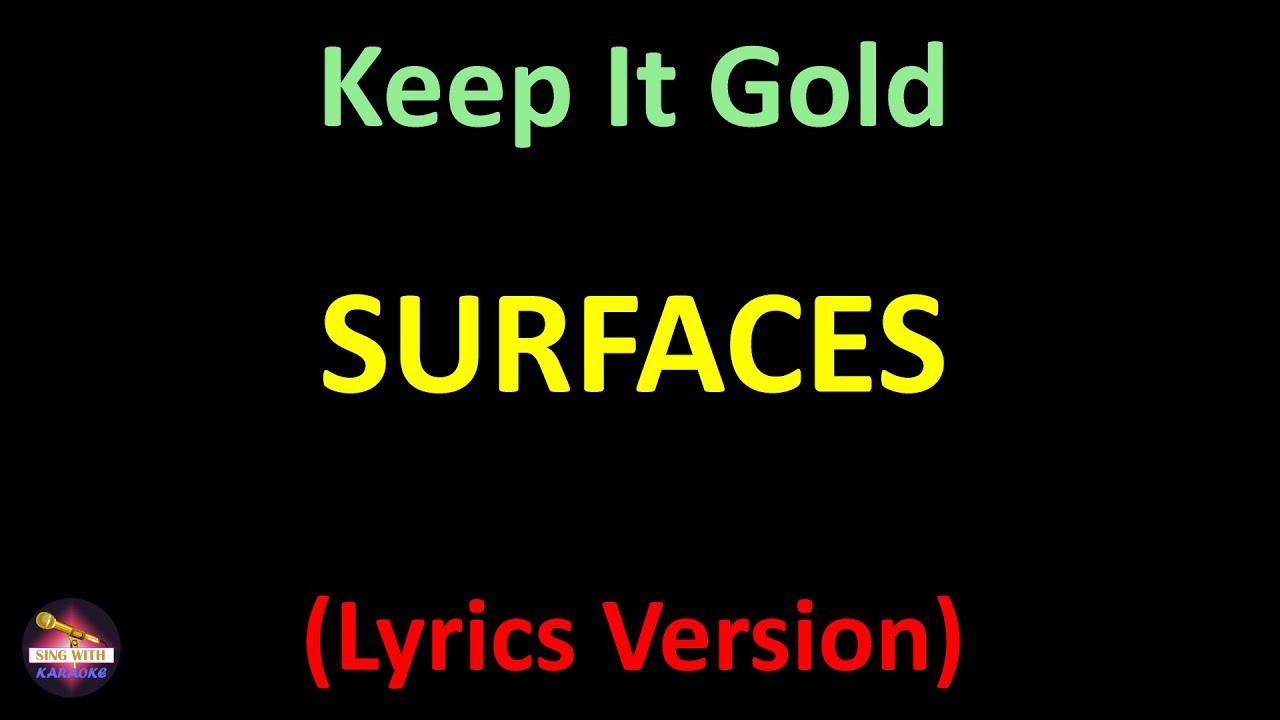 Surfaces - Keep It Gold (Lyrics version)