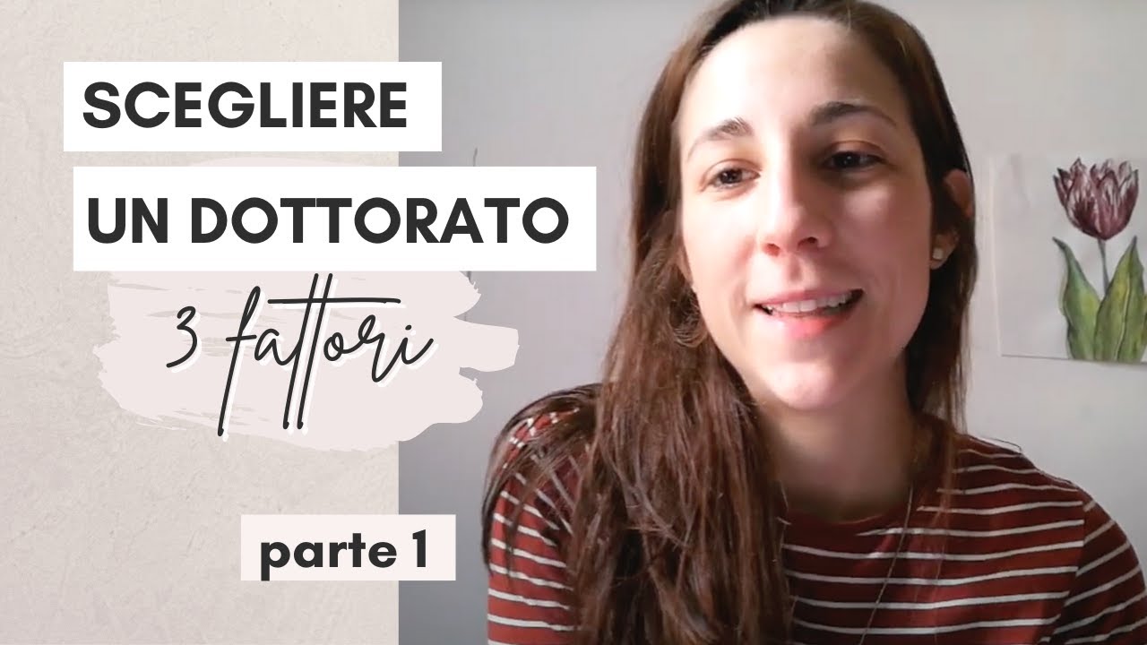 COME SCEGLIERE UN DOTTORATO (PhD)?: 3 fattori importanti