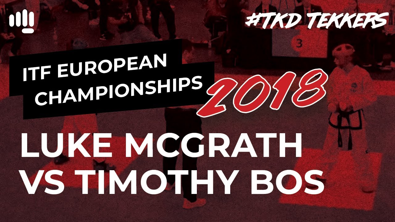 Luke McGrath vs Timothy Bos  - ITF Taekwon-Do European Championships 2018