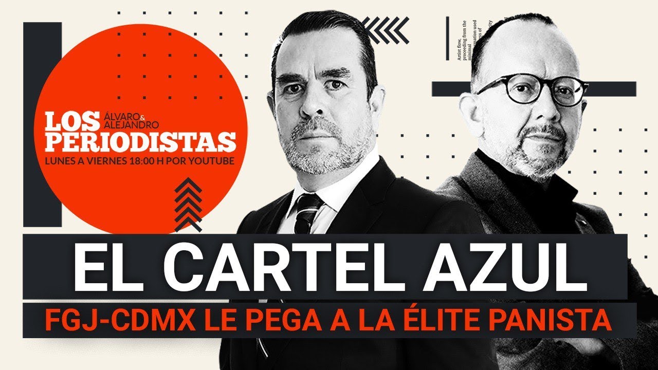 #EnVivo| #LosPeriodistas | El cártel azul: FGJ le pega a élite del PAN | PT-PVEM, ganones del Plan B