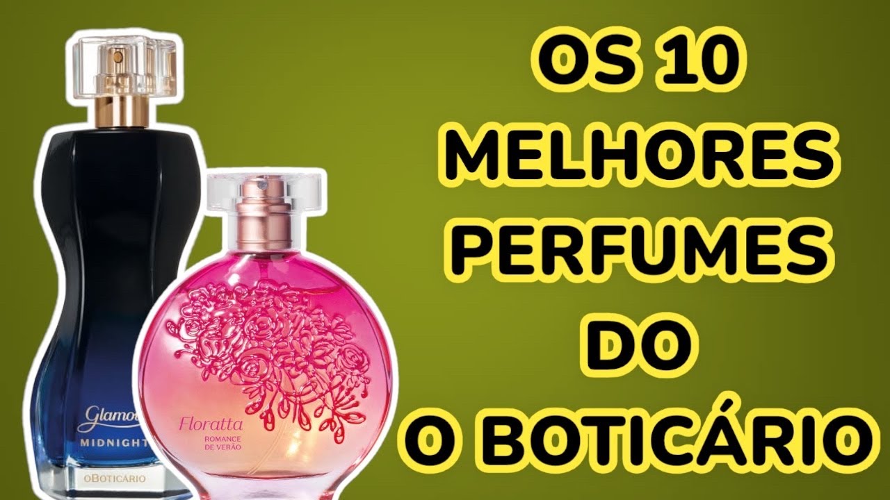 OS 10 MELHORES PERFUMES DO O BOTICÁRIO NA MINHA OPINIÃO