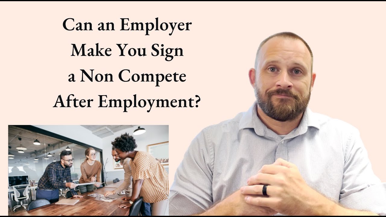 Can an Employer Make You Sign a Non Compete After Employment?