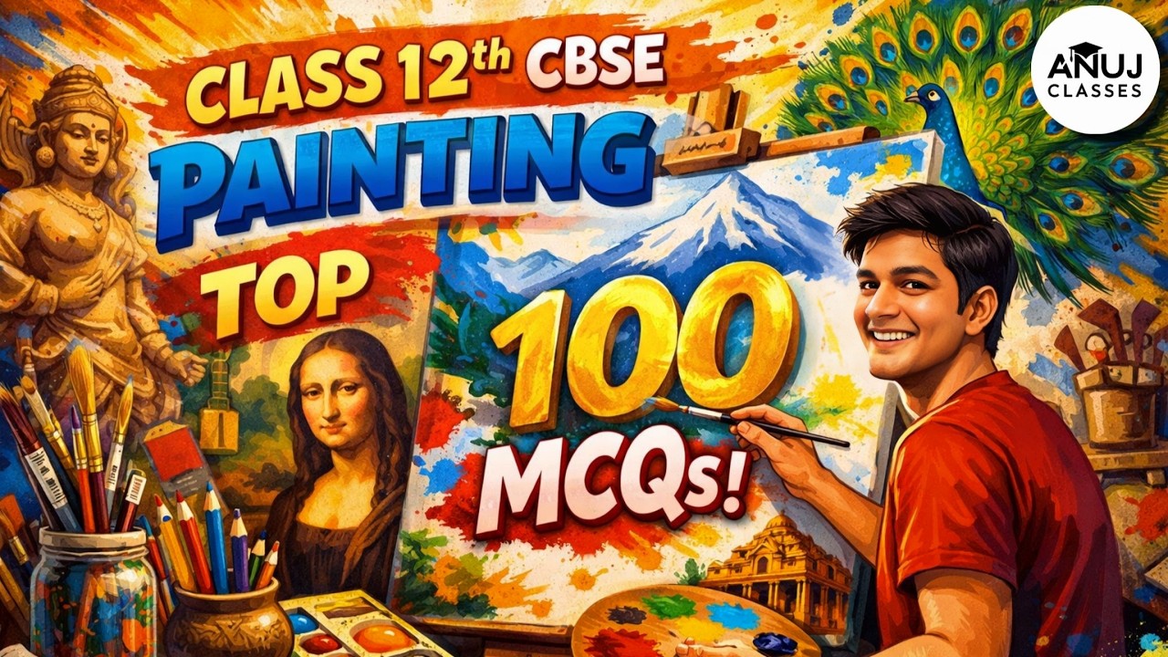 Class 12 Painting: TOP 100 MCQs | Complete Syllabus Revision | CBSE Board Exams 2026 🔥