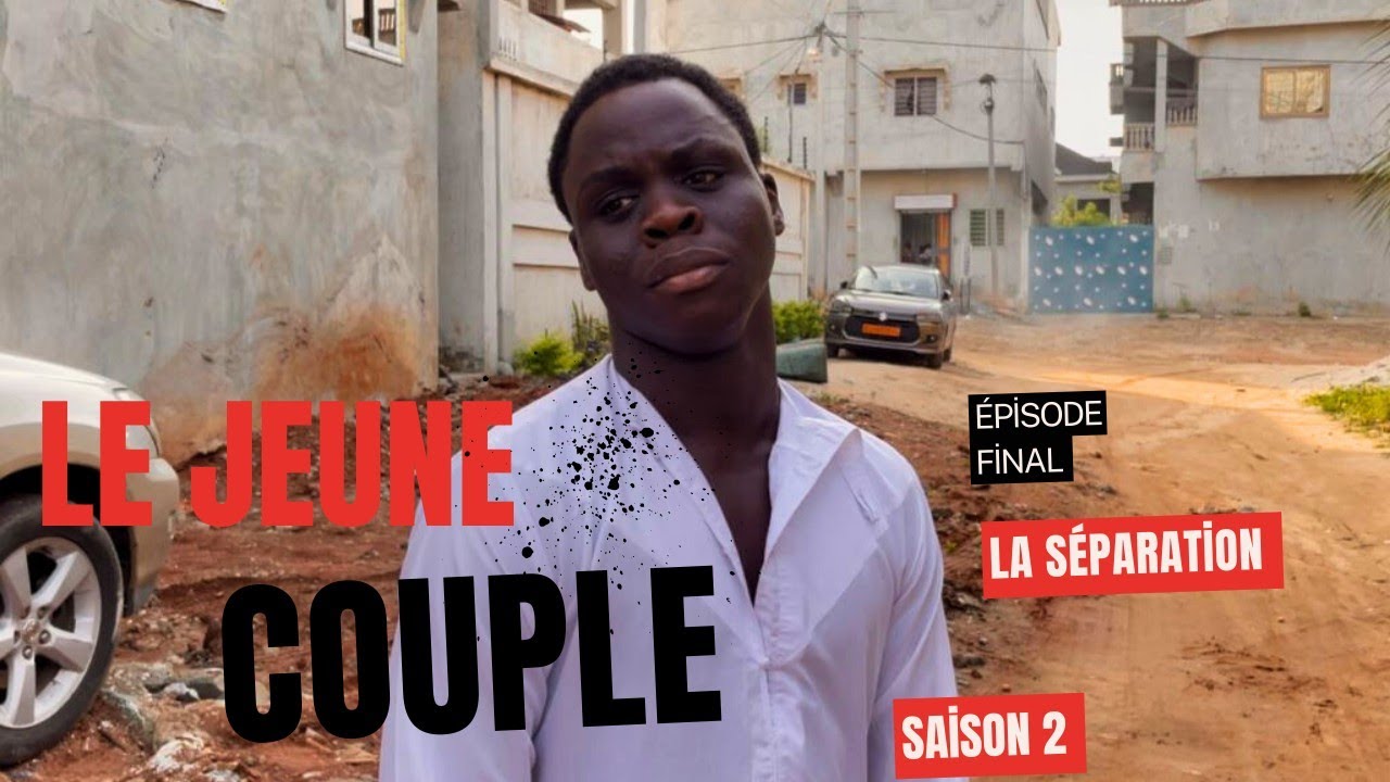 LE JEUNE COUPLE ❤️😔 ( saison 2 ) Épisode final : La séparation 💔😪😔@mister_mane_officiel 