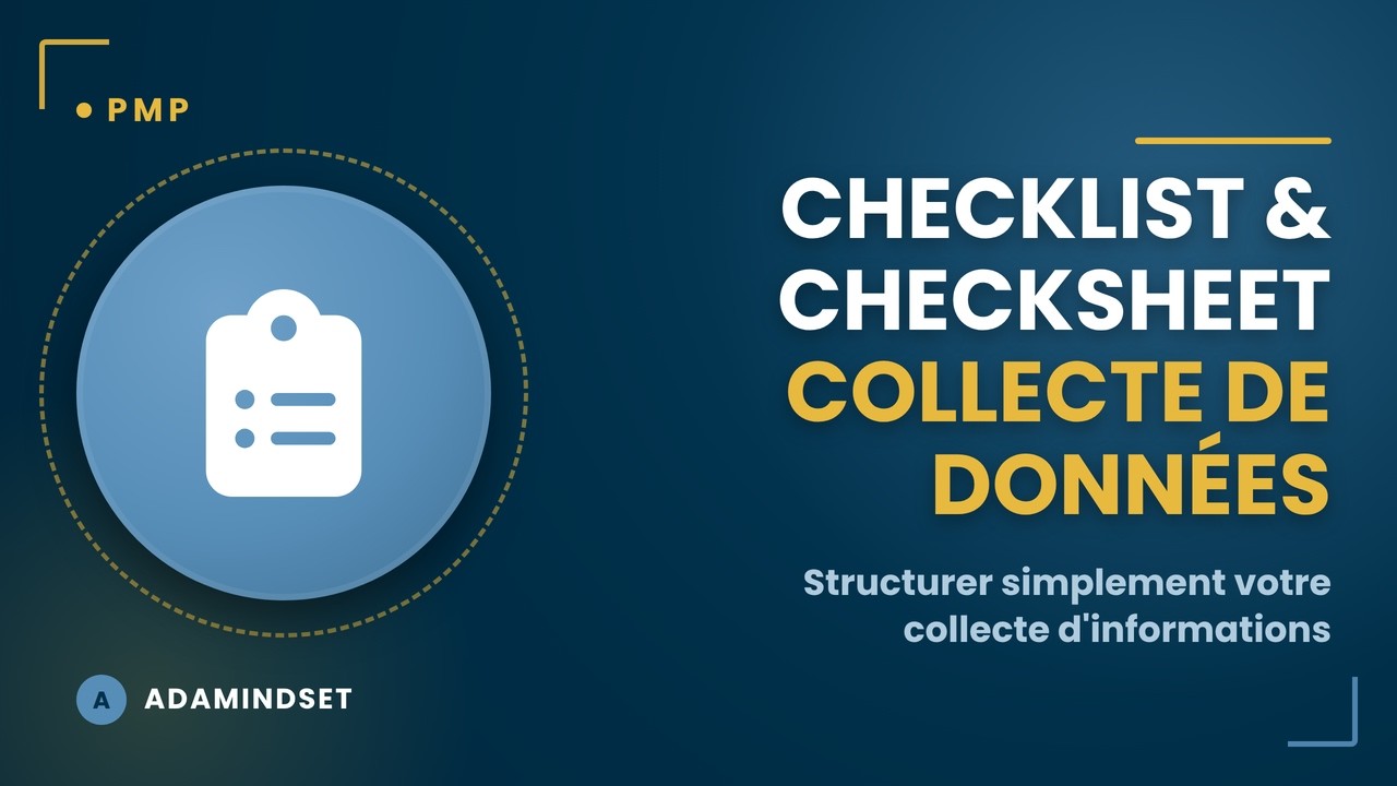 PMP – Collecte des données : Checklist et Checksheet expliquées simplement