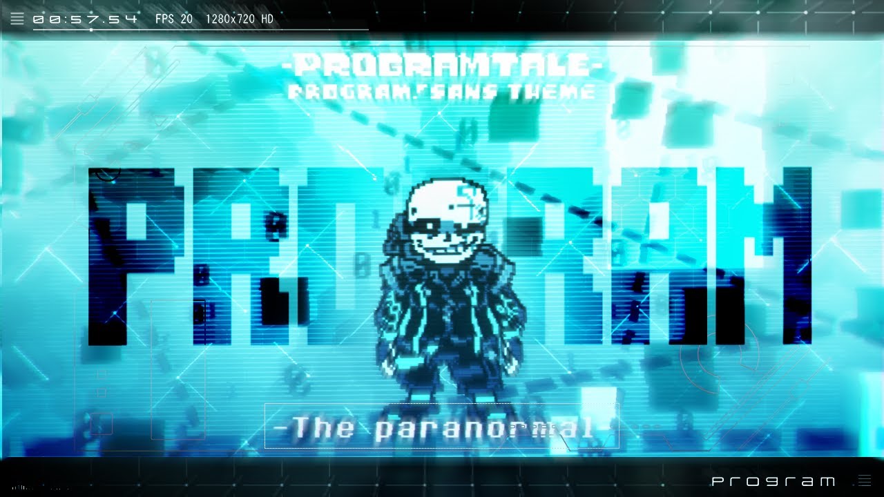 【 Programtale 】- program! sans theme - [ The Paranormal ]