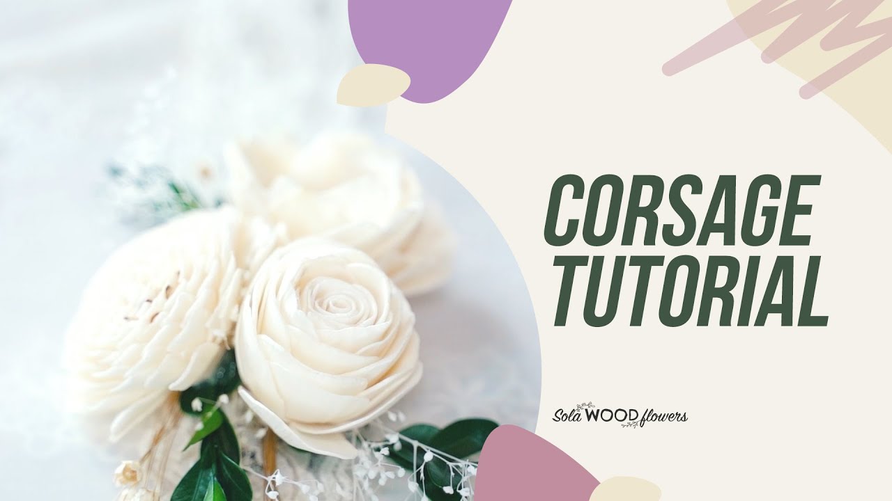 Corsage Tutorial - Sola Wood Flowers