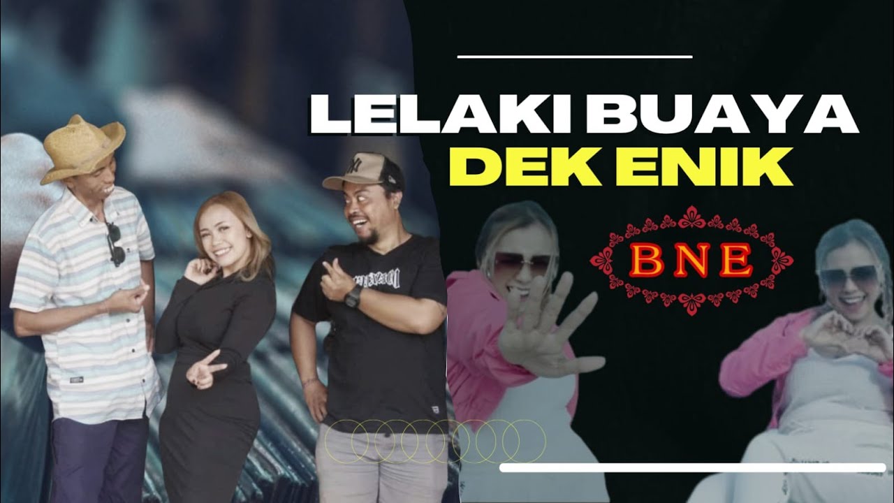 LELAKI BUAYA - Dek Enik (Official Music Video)