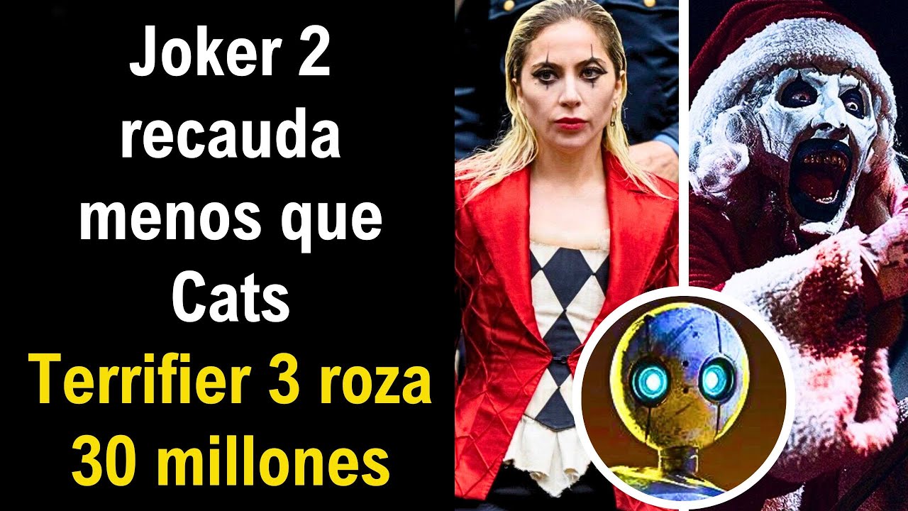 Joker 2 recauda menos que CATS, MADAME WEB y GATÚBELA, Terrifier 3 roza 30M en Taquilla Domestica.