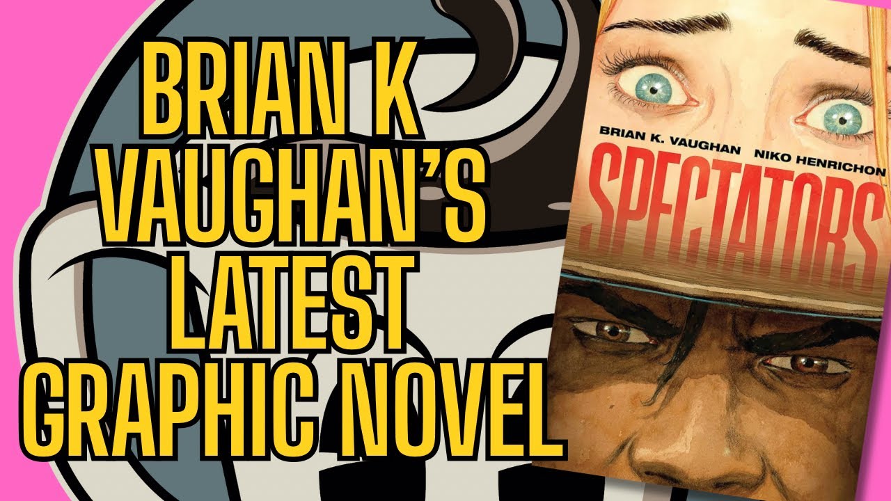 Spectators by Brian K. Vaughan and Nico Henrichon | New Graphic Novel Review