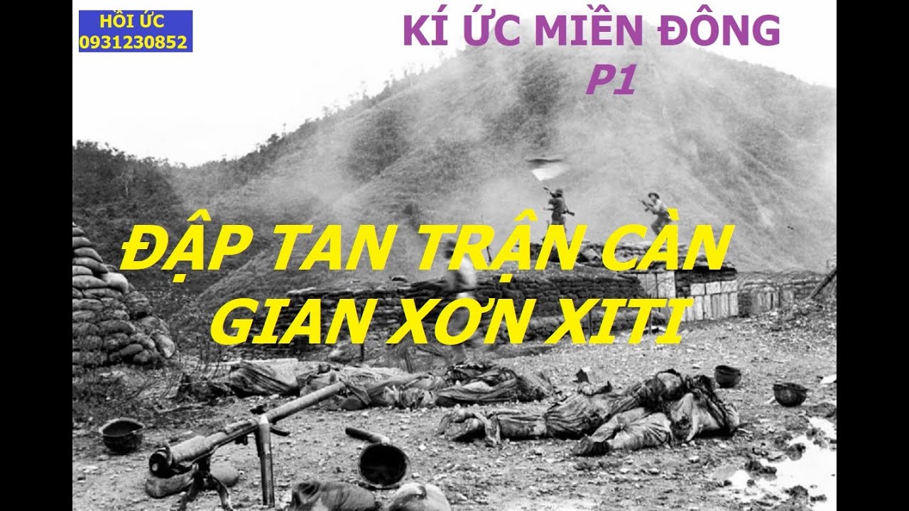 E 2 (P1) ĐẬP TAN TRẬN C&Agrave;N JUNCTION CITY  / k&iacute; ức miền đ&ocirc;ng / hồiức / trươngvănđ&agrave;ng