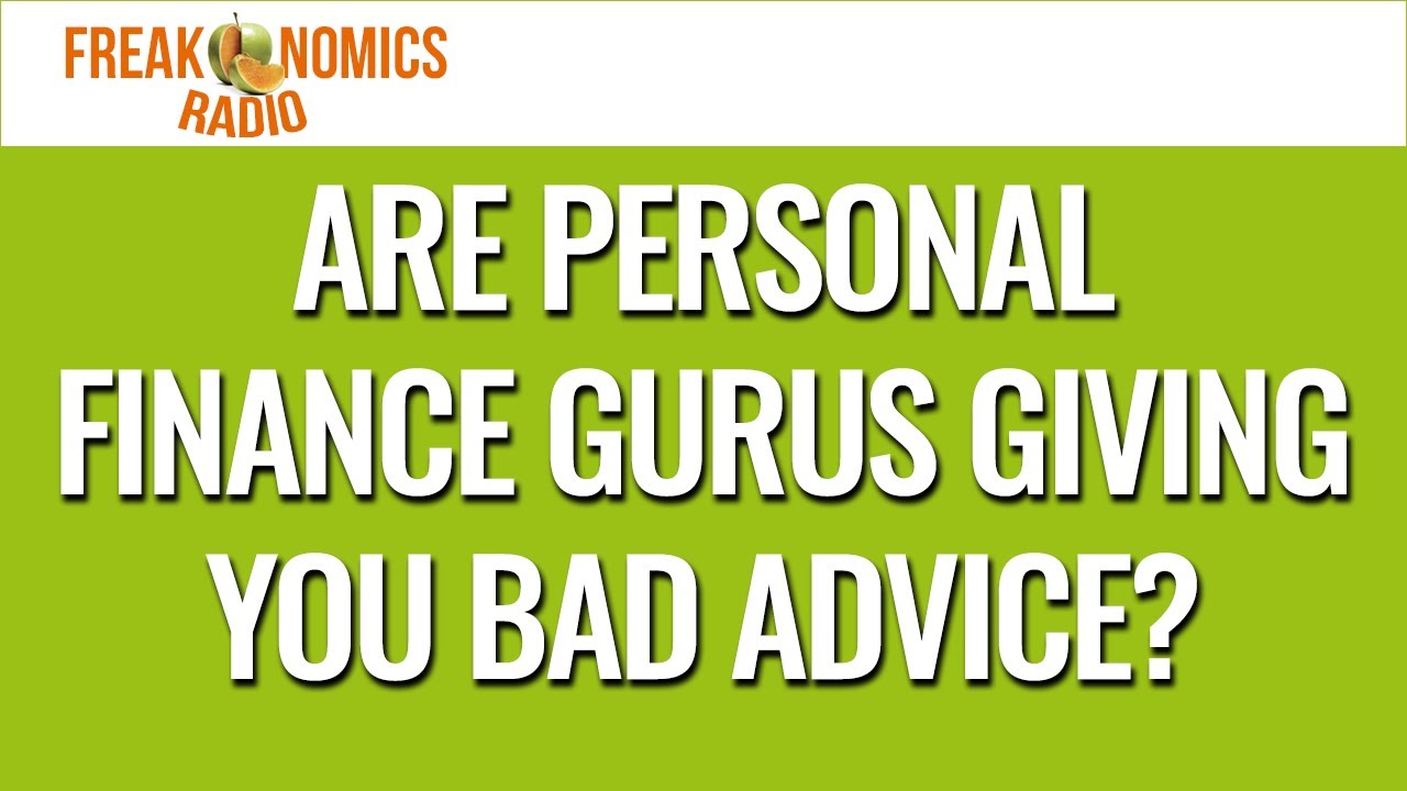 Are Personal Finance Gurus Giving You Bad Advice? (Update) | Freakonomics Radio