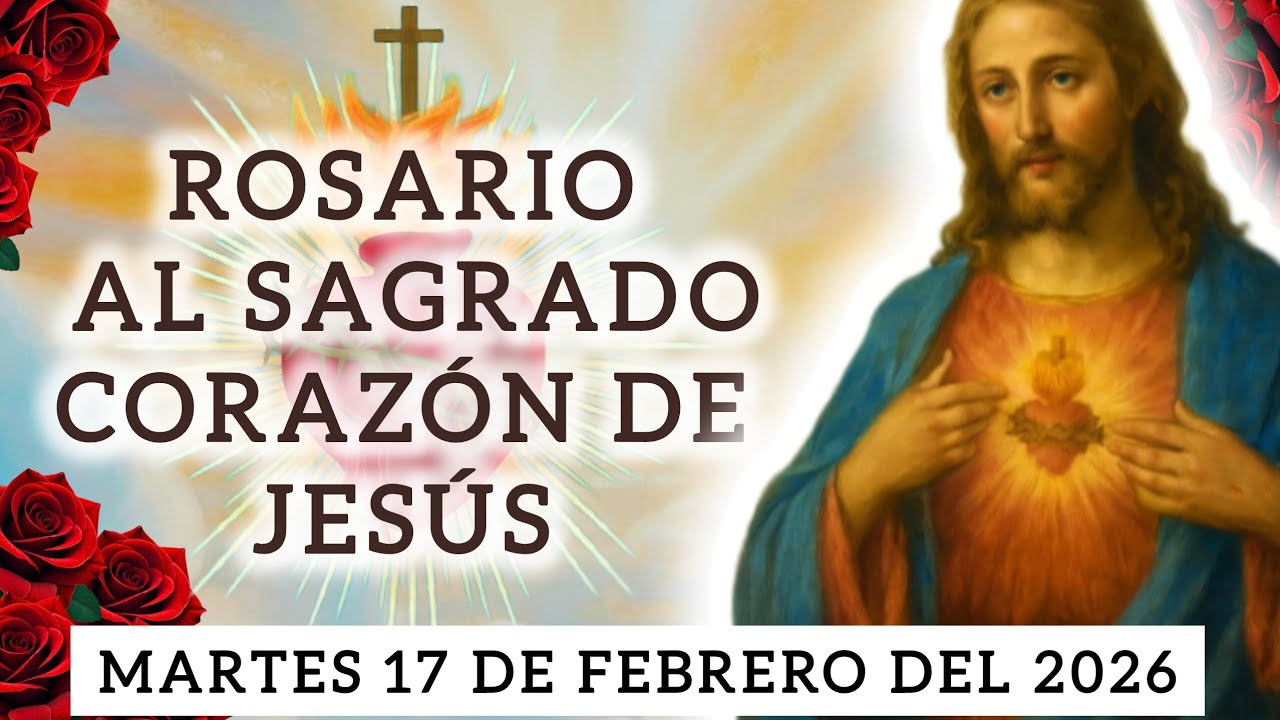 🪻ROSARIO AL SAGRADO CORAZÓN DE JESÚS DE🌹HOY MARTES 17 DE FEBRERO DEL2026#sagradocorazondejesus#jesus