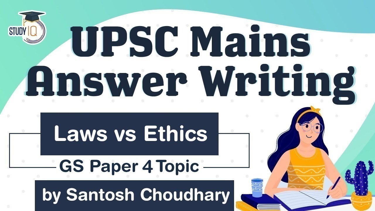 UPSC Mains 2020 Answer Writing Strategy - GS Paper 4 - Laws vs Ethics #UPSC #IAS