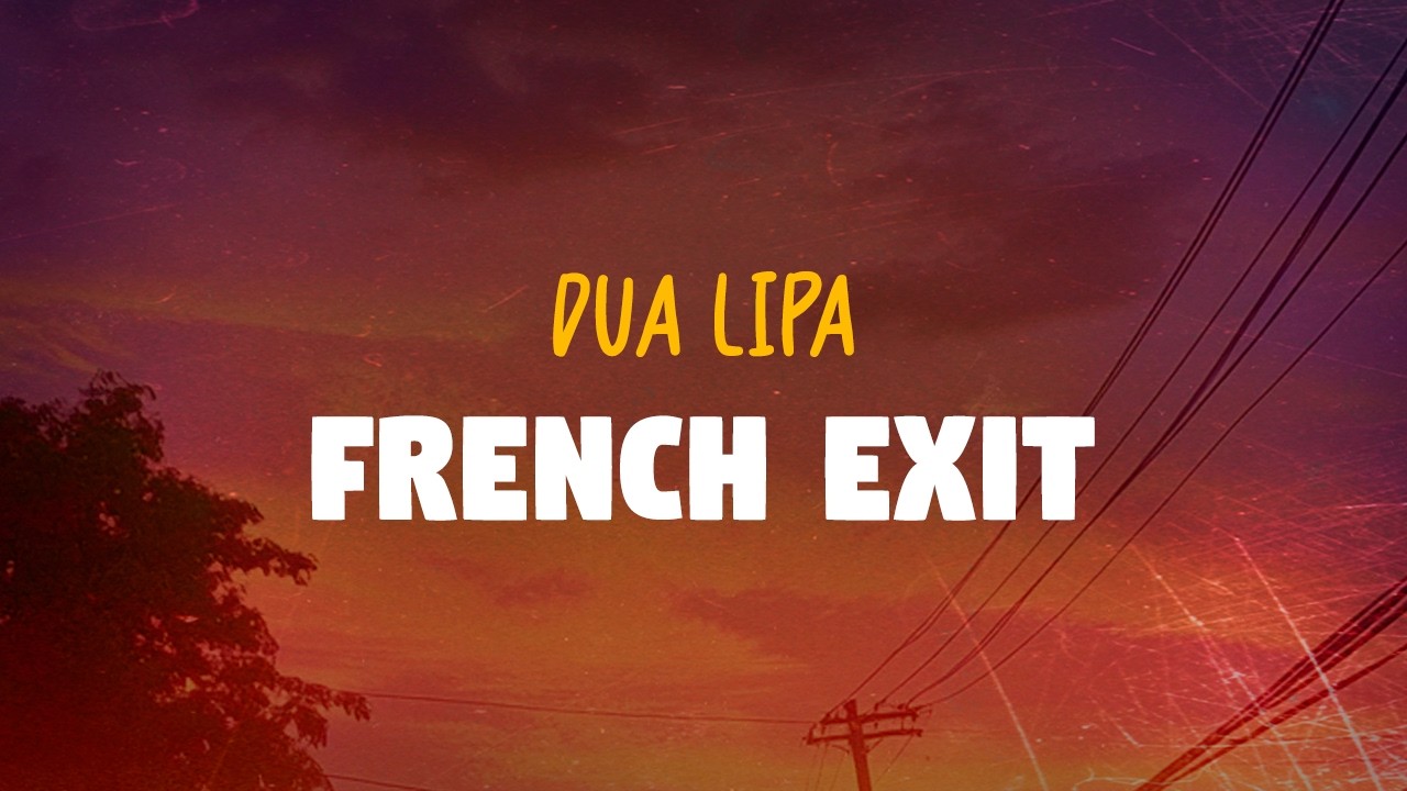 Dua Lipa - French Exit (Lyrics)
