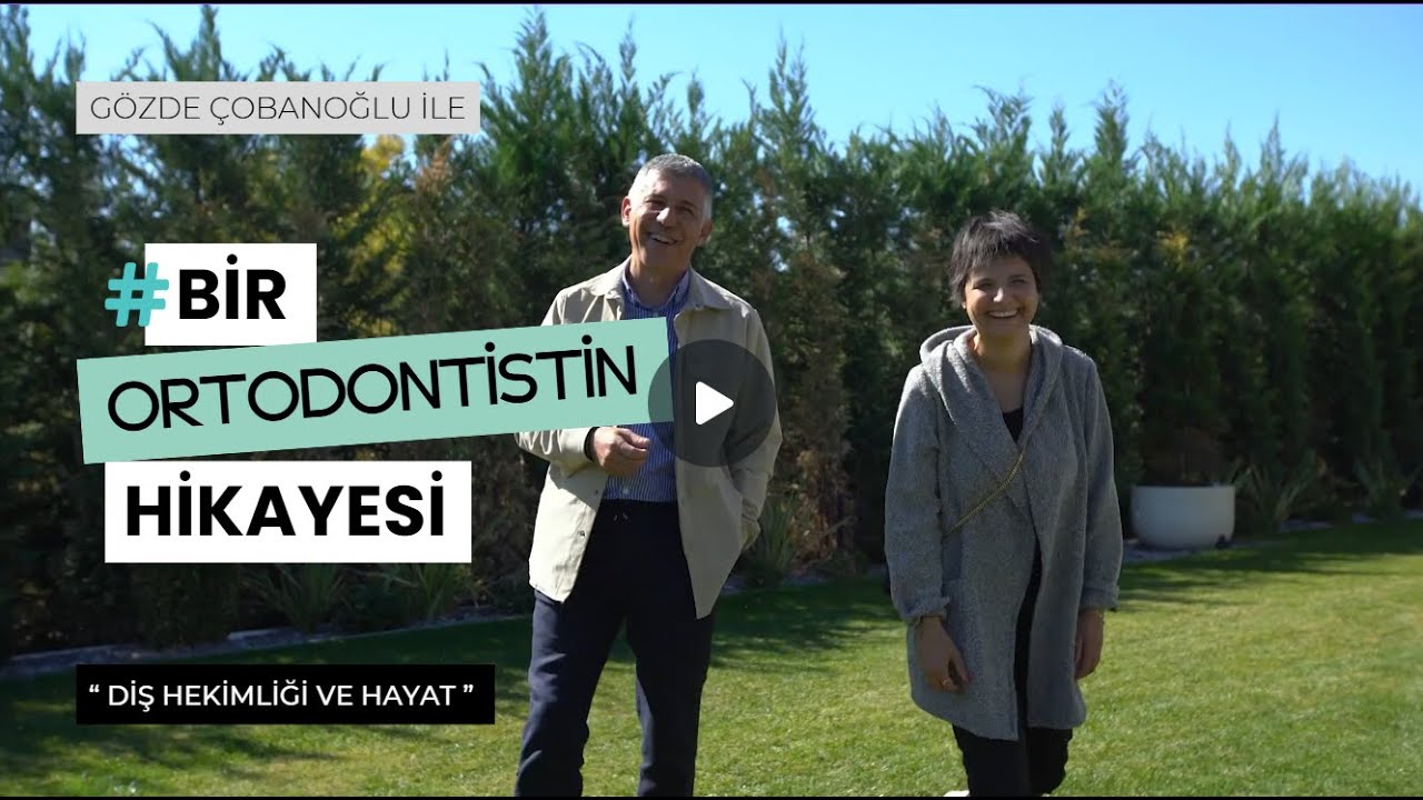 Bir Ortodontistin Hikayesi / Bölüm:3 / Diş Hekimliği ve Hayat