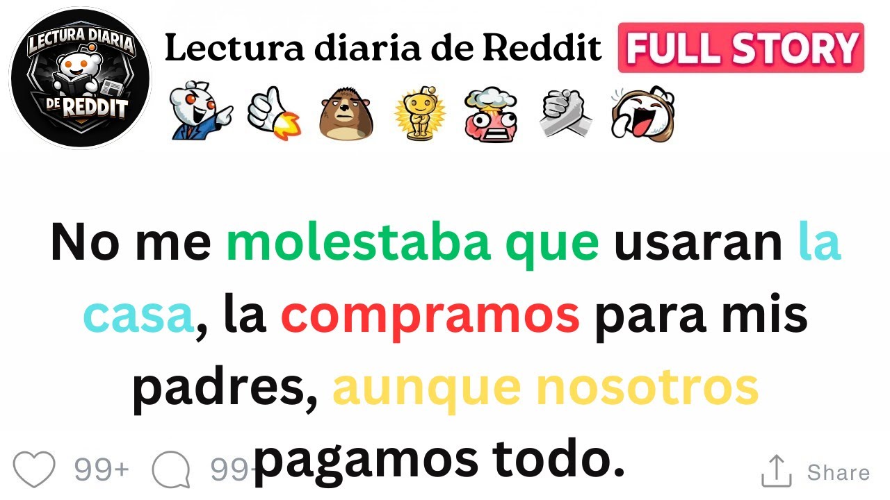 No me molestaba que usaran la casa, la compramos para mis padres, aunque nosotros pagamos todo.