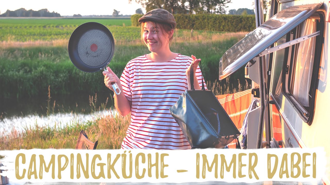 Unsere Campingküche - 9 einfache & praktische Utensilien