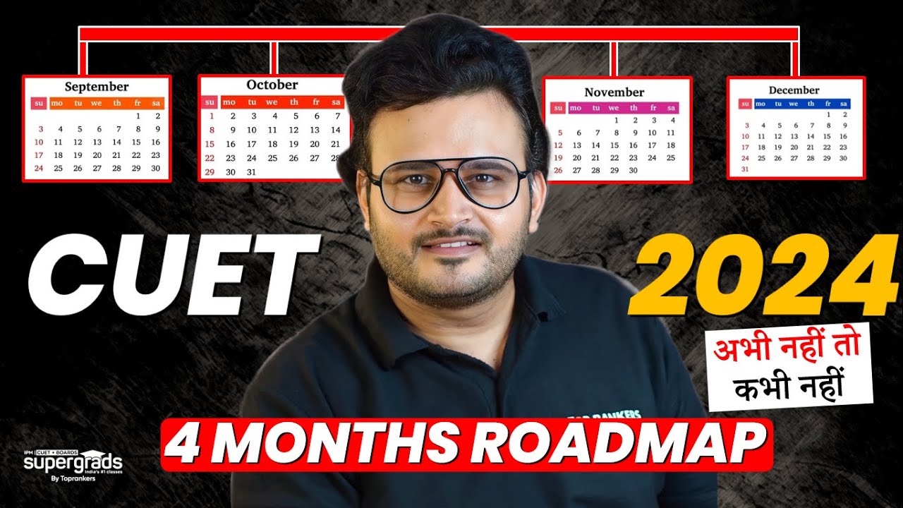 CUET 2024 Preparation Strategy | Complete 4 Months Roadmap CUET 2024 | Akash Shukla sir