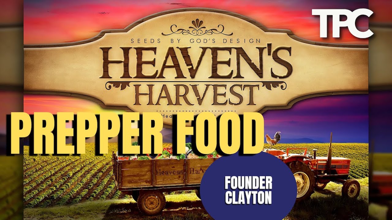Prepper Food | Clayton of Heaven&rsquo;s Harvest (TPC #1,411)