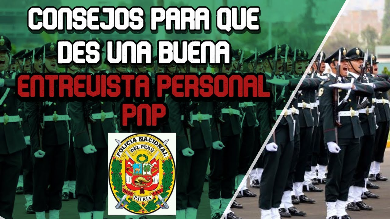👮 CONSEJOS PARA RENDIR UNA BUENA 👮 !ENTREVISTA PERSONAL! PNP