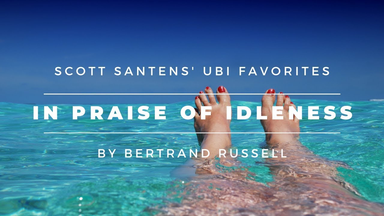 In Praise of Idleness