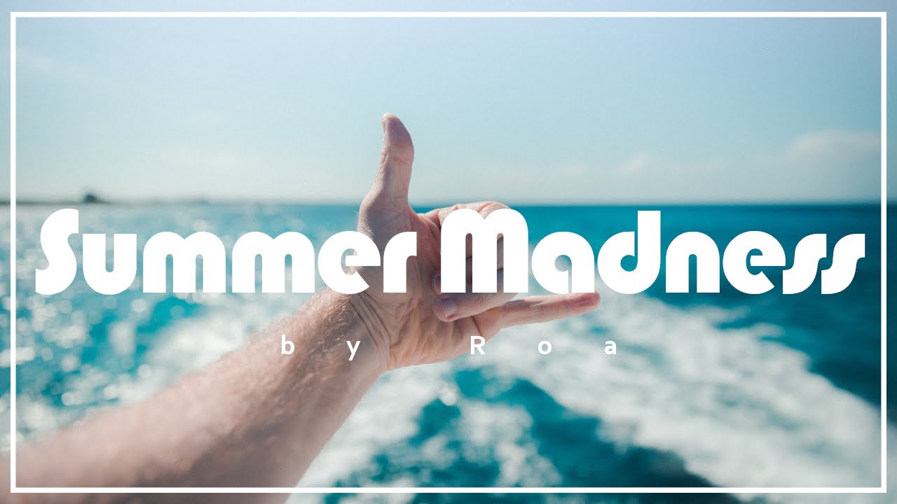 Roa - Summer Madness 【Official】