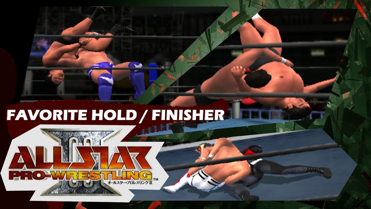 ALL STAR PRO WRESTLING 3 FAVORITE HOLD & FINISHER | PART 1