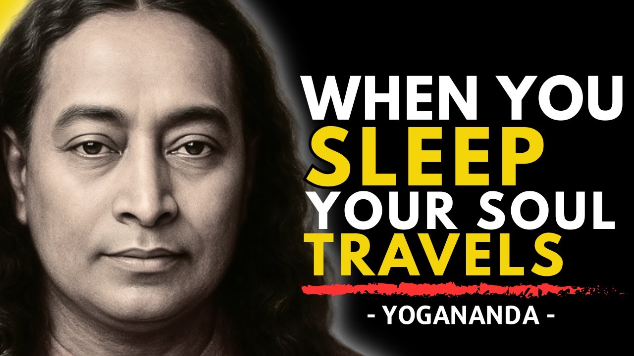 What Happens To Your Soul During Sleep | Paramahansa Yogananda