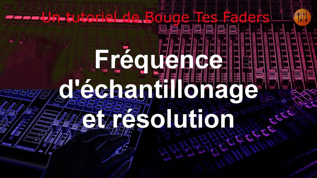 Fréquence d'échantillonage et résolution