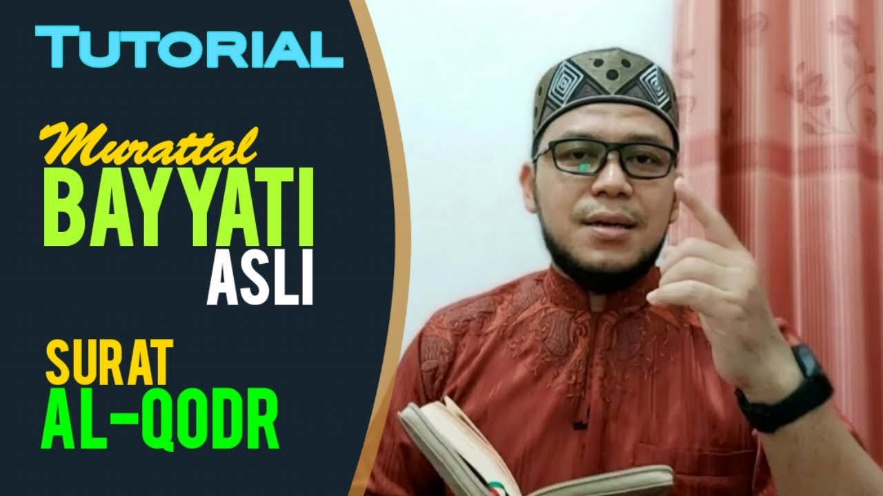Tutorial Murattal Irama Bayyati Asli Surat Al-Qodr, Lengkap dengan Rumus dan Praktek.